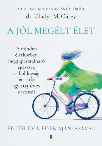 Gladys McGarey: A jól megélt élet